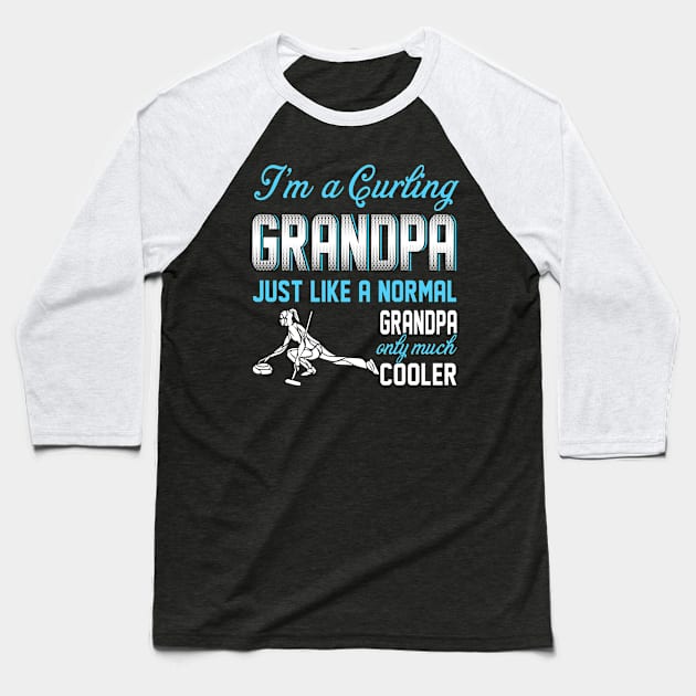 Curling Grandpa Just Like A Normal Grandpa Only Much Cooler Gift For Father Papa Baseball T-Shirt by MrDean86